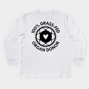 100% Grass Fed Organ Donor Kids Long Sleeve T-Shirt